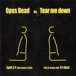 Opus Dead : Opus Dead - Tear me Down